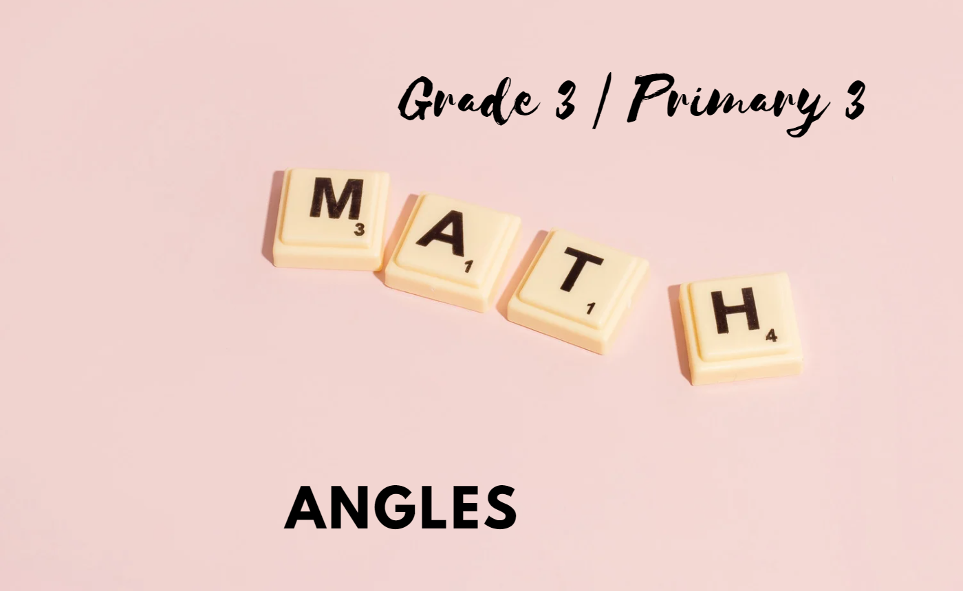 P3 Maths Chp 14 – Angles